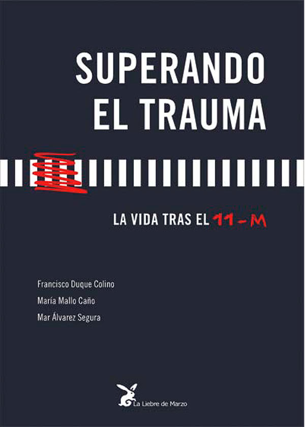 portada  Superando el trauma. La vida tras el 11-M